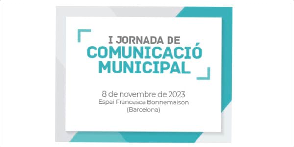 I Jornada de Comunicació Municipal, un espai de reflexió i de coneixement de recursos a l'entorn de la comunicació local