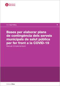 Bases per elaborar plans de contingència dels serveis municipals de Salut Pública per fer front a la COVID-19. Manual d'implementació