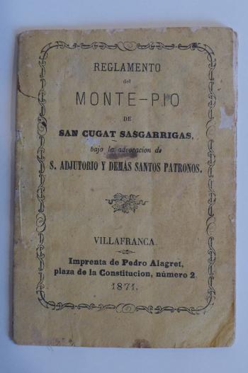 Reglament editat. Imprenta de Pedro Alegret, Vilafranca del Penedès. 1871. Arxiu Municipal de Sant Cugat Sesgarrigues.