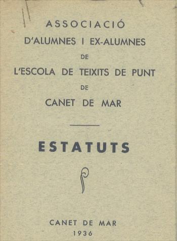 Estatuts de l’Associació d’Alumnes i Ex-Alumnes de l’Escola de Teixits de Punt de Canet de Mar, 1936. Biblioteca de Reserva de la Diputació de Barcelona i Centre de Documentació de l’Arxiu General. (CAT AGDB R.21178)